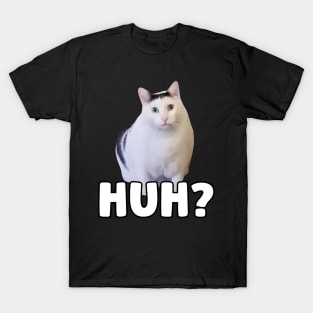 Huh Cat Meme T-Shirt